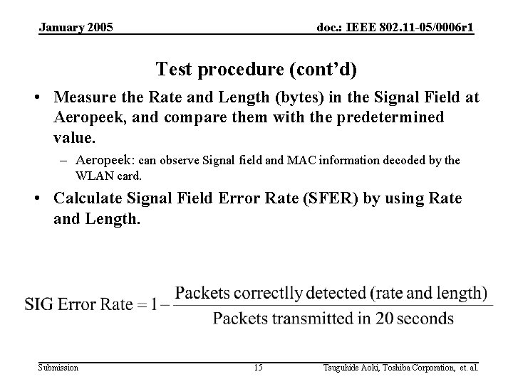 January 2005 doc. : IEEE 802. 11 -05/0006 r 1 Test procedure (cont’d) •