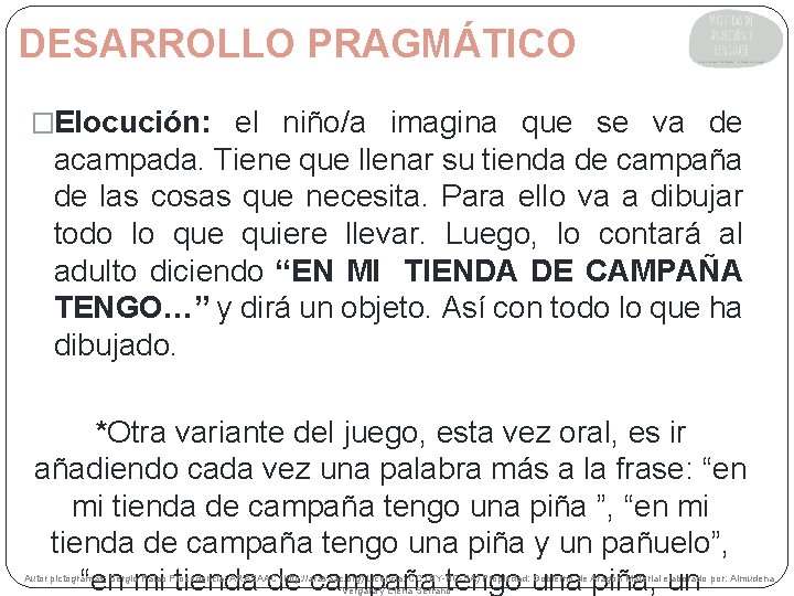 DESARROLLO PRAGMÁTICO �Elocución: el niño/a imagina que se va de acampada. Tiene que llenar DESARROLLO PRAGMÁTICO �Elocución: el niño/a imagina que se va de acampada. Tiene que llenar