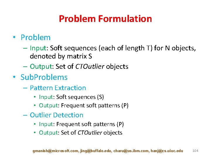 Problem Formulation • Problem – Input: Soft sequences (each of length T) for N