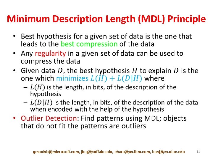 Minimum Description Length (MDL) Principle • gmanish@microsoft. com, jing@buffalo. edu, charu@us. ibm. com, hanj@cs.