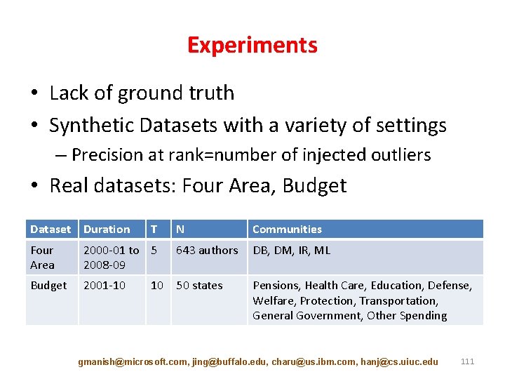 Experiments • Lack of ground truth • Synthetic Datasets with a variety of settings