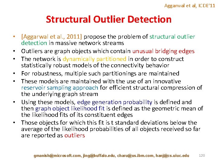 Aggarwal et al, ICDE’ 11 Structural Outlier Detection • [Aggarwal et al. , 2011]