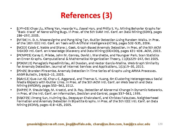 References (3) • • • [LYY+05] Chao Liu, Xifeng Yan, Hwanjo Yu, Jiawei Han,