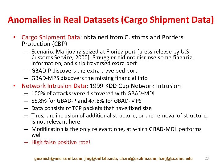 Anomalies in Real Datasets (Cargo Shipment Data) • Cargo Shipment Data: obtained from Customs