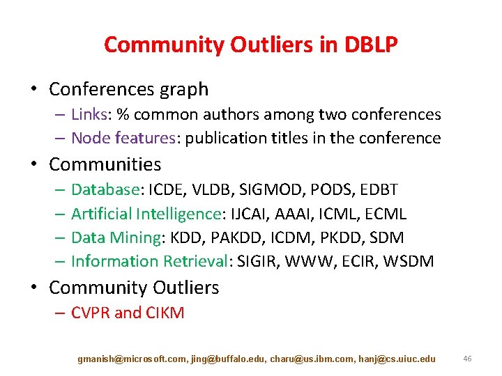 Community Outliers in DBLP • Conferences graph – Links: % common authors among two