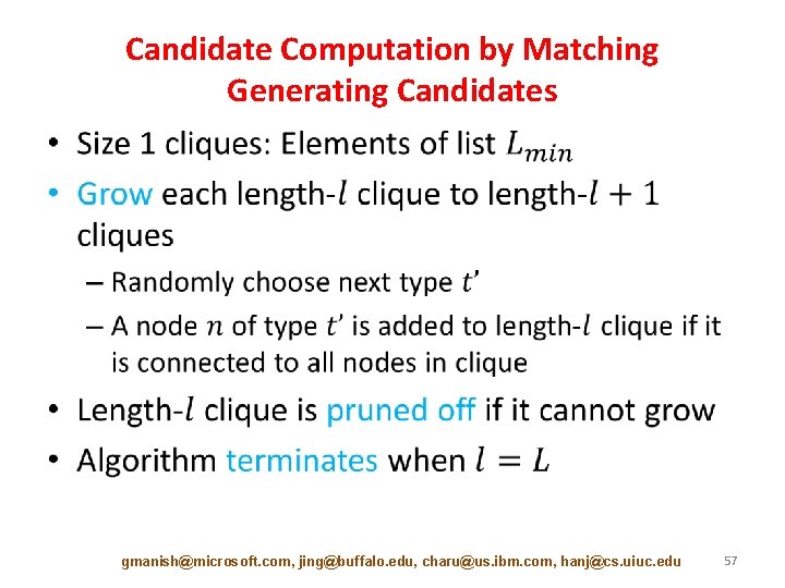 Candidate Computation by Matching Generating Candidates • gmanish@microsoft. com, jing@buffalo. edu, charu@us. ibm. com,