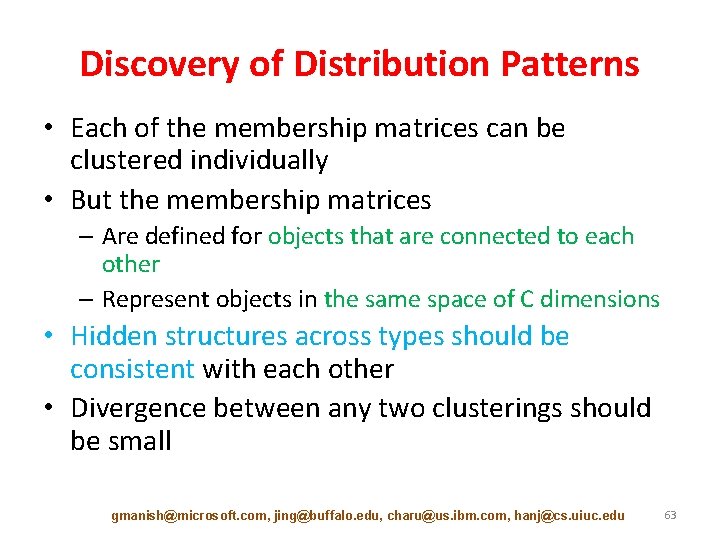 Discovery of Distribution Patterns • Each of the membership matrices can be clustered individually