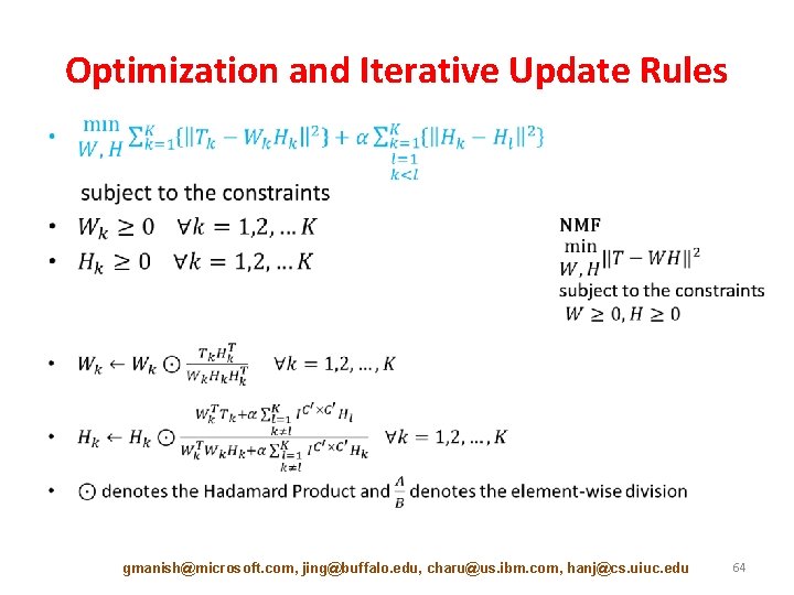 Optimization and Iterative Update Rules • gmanish@microsoft. com, jing@buffalo. edu, charu@us. ibm. com, hanj@cs.