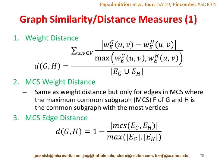 Papadimitriou et al, Jour. ISA’ 10; Pincombe, ASOR’ 05 Graph Similarity/Distance Measures (1) •