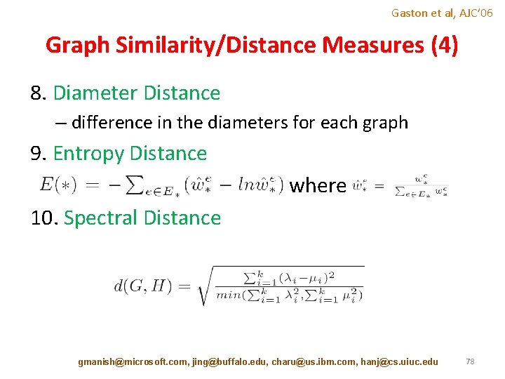 Gaston et al, AJC’ 06 Graph Similarity/Distance Measures (4) 8. Diameter Distance – difference