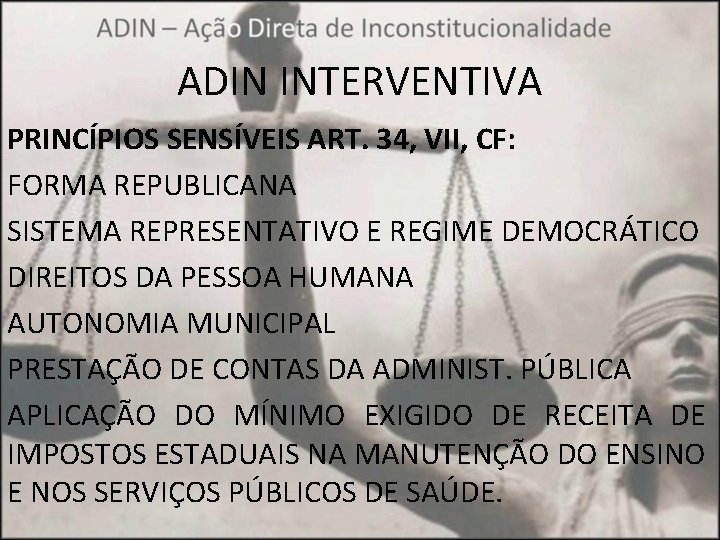 ADIN INTERVENTIVA PRINCÍPIOS SENSÍVEIS ART. 34, VII, CF: FORMA REPUBLICANA SISTEMA REPRESENTATIVO E REGIME