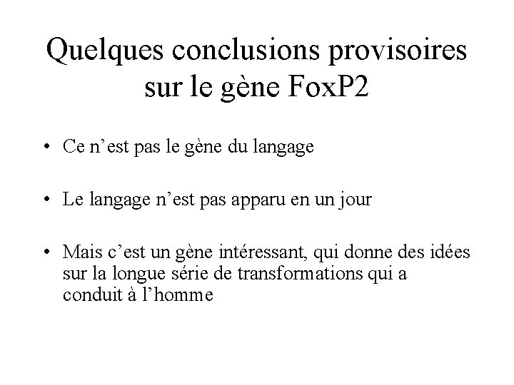 Quelques conclusions provisoires sur le gène Fox. P 2 • Ce n’est pas le