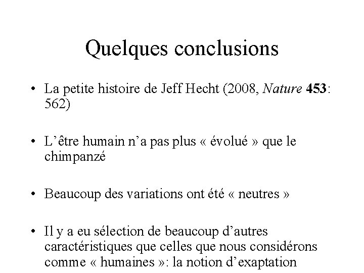 Quelques conclusions • La petite histoire de Jeff Hecht (2008, Nature 453: 562) •