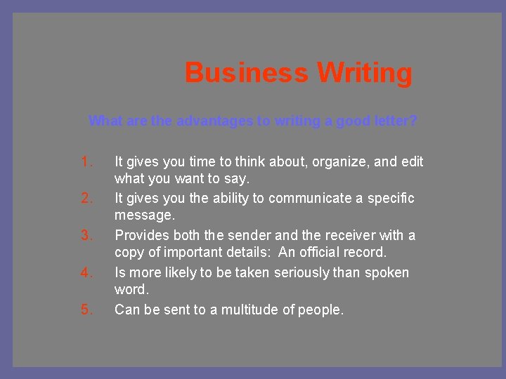 Business Writing What are the advantages to writing a good letter? 1. 2. 3.