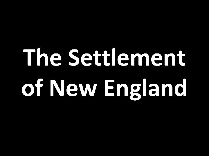 The Settlement of New England 