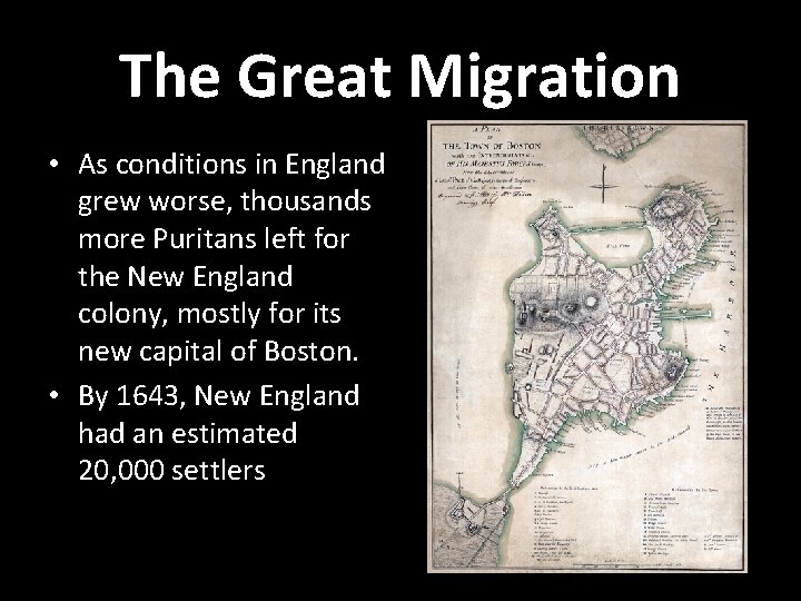 The Great Migration • As conditions in England grew worse, thousands more Puritans left