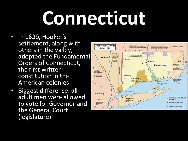 Connecticut • In 1639, Hooker’s settlement, along with others in the valley, adopted the