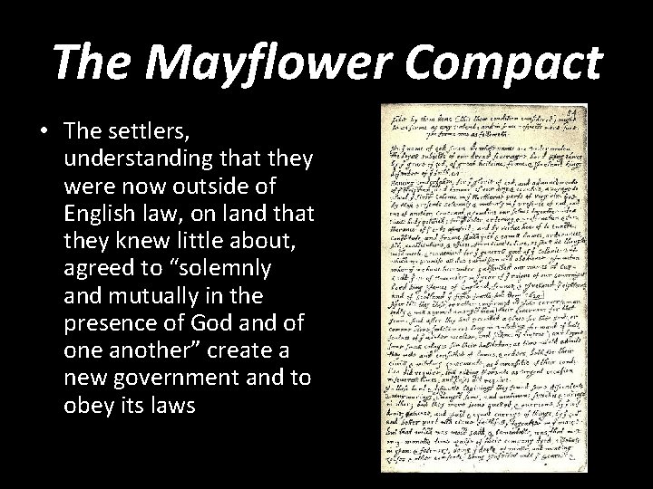 The Mayflower Compact • The settlers, understanding that they were now outside of English
