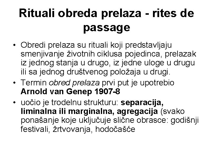 Rituali obreda prelaza - rites de passage • Obredi prelaza su rituali koji predstavljaju