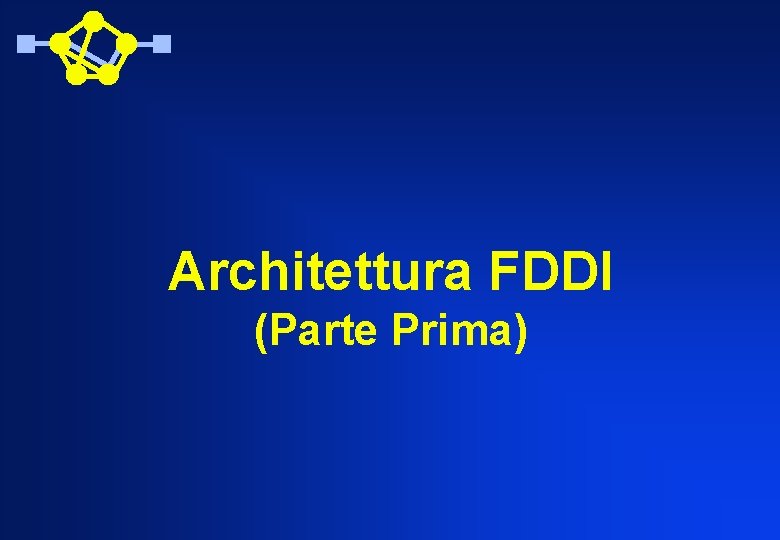 Architettura FDDI (Parte Prima) 