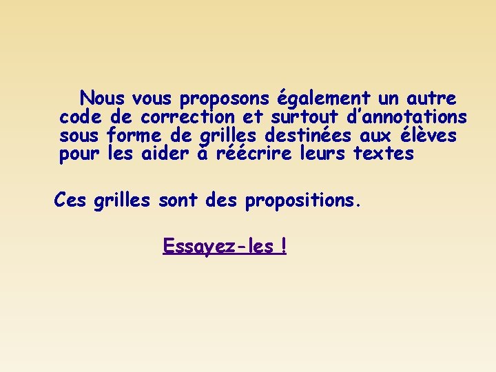 Nous vous proposons également un autre code de correction et surtout d’annotations sous forme