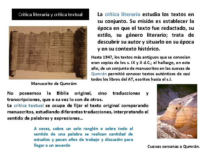 Critica literaria y crítica textual Manuscrito de Qumrám La crítica literaria estudia los textos Critica literaria y crítica textual Manuscrito de Qumrám La crítica literaria estudia los textos