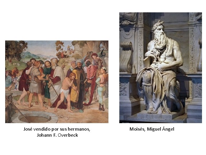 José vendido por sus hermanos, Johann F. Overbeck Moisés, Miguel Ángel José vendido por sus hermanos, Johann F. Overbeck Moisés, Miguel Ángel
