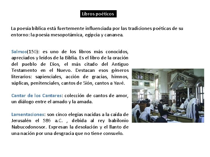 Libros poéticos La poesía bíblica está fuertemente influenciada por las tradiciones poéticas de su Libros poéticos La poesía bíblica está fuertemente influenciada por las tradiciones poéticas de su