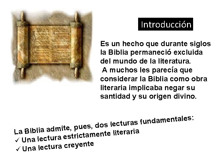 Introducción Es un hecho que durante siglos la Biblia permaneció excluida del mundo de Introducción Es un hecho que durante siglos la Biblia permaneció excluida del mundo de