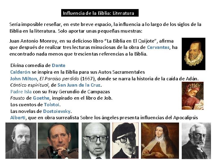 Influencia de la Biblia: Literatura Sería imposible reseñar, en este breve espacio, la influencia Influencia de la Biblia: Literatura Sería imposible reseñar, en este breve espacio, la influencia