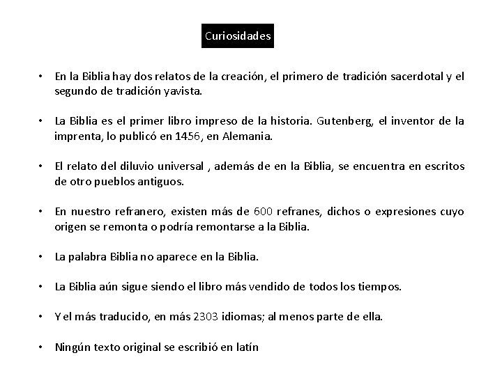 Curiosidades • En la Biblia hay dos relatos de la creación, el primero de Curiosidades • En la Biblia hay dos relatos de la creación, el primero de