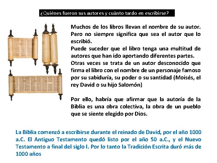 ¿Quiénes fueron sus autores y cuánto tardo en escribirse? Muchos de los libros llevan ¿Quiénes fueron sus autores y cuánto tardo en escribirse? Muchos de los libros llevan