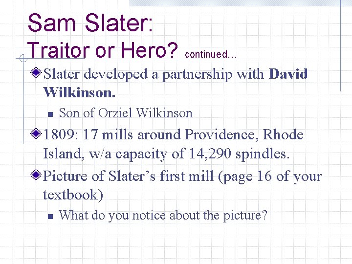 Sam Slater: Traitor or Hero? continued… Slater developed a partnership with David Wilkinson. n
