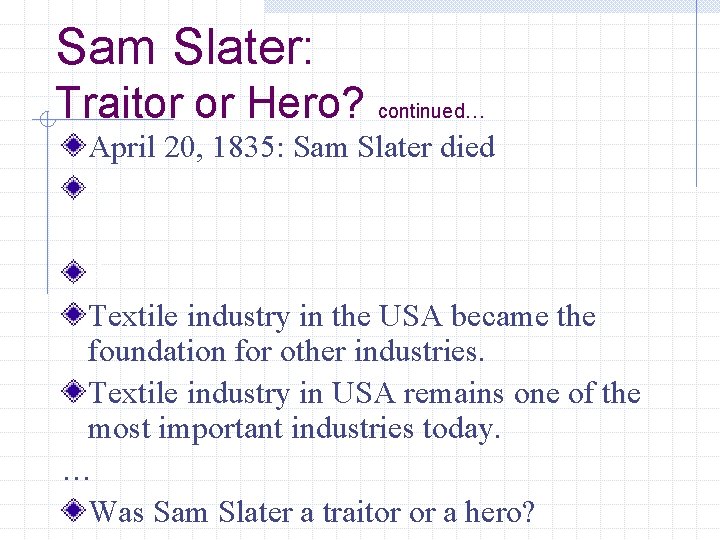 Sam Slater: Traitor or Hero? continued… April 20, 1835: Sam Slater died a A