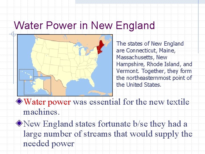 Water Power in New England The states of New England are Connecticut, Maine, Massachusetts,