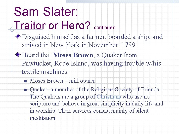 Sam Slater: Traitor or Hero? continued… Disguised himself as a farmer, boarded a ship,
