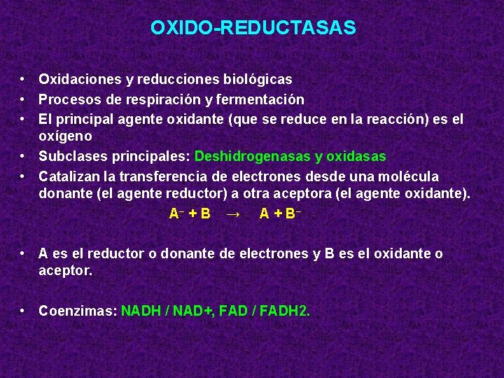 OXIDO-REDUCTASAS • Oxidaciones y reducciones biológicas • Procesos de respiración y fermentación • El