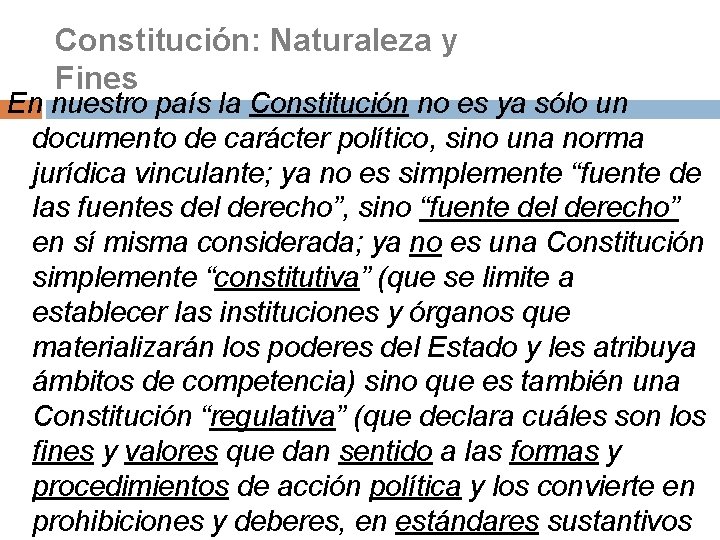 Constitución: Naturaleza y Fines En nuestro país la Constitución no es ya sólo un Constitución: Naturaleza y Fines En nuestro país la Constitución no es ya sólo un