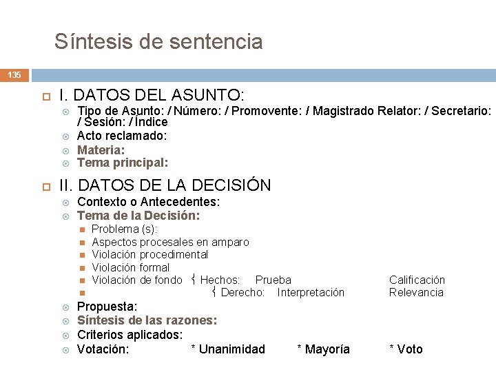 Síntesis de sentencia 135 I. DATOS DEL ASUNTO: Tipo de Asunto: / Número: / Síntesis de sentencia 135 I. DATOS DEL ASUNTO: Tipo de Asunto: / Número: /