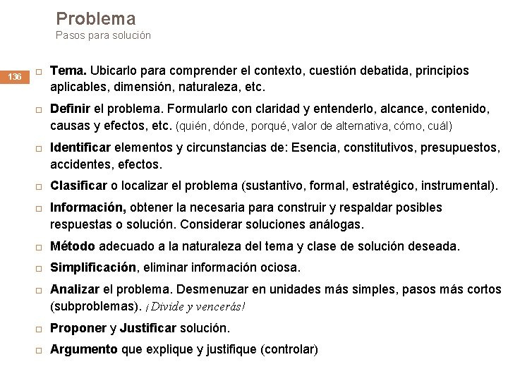 Problema Pasos para solución 136 Tema. Ubicarlo para comprender el contexto, cuestión debatida, principios Problema Pasos para solución 136 Tema. Ubicarlo para comprender el contexto, cuestión debatida, principios