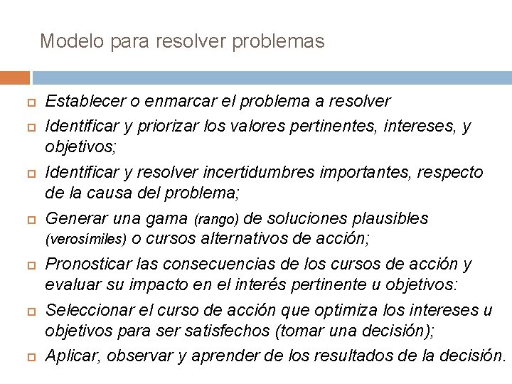 Modelo para resolver problemas Establecer o enmarcar el problema a resolver Identificar y priorizar Modelo para resolver problemas Establecer o enmarcar el problema a resolver Identificar y priorizar