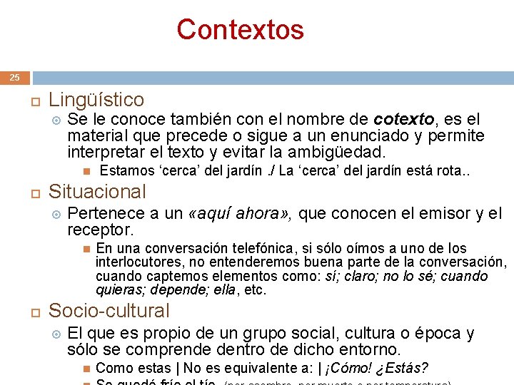 Contextos 25 Lingüístico Se le conoce también con el nombre de cotexto, es el Contextos 25 Lingüístico Se le conoce también con el nombre de cotexto, es el