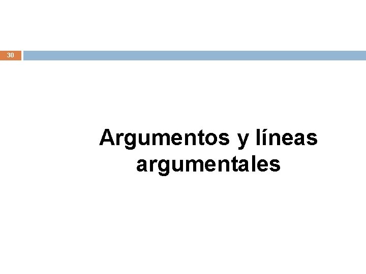 30 Argumentos y líneas argumentales 30 Argumentos y líneas argumentales