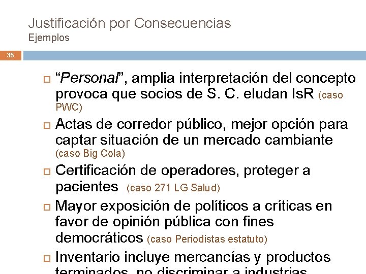 Justificación por Consecuencias Ejemplos 35 “Personal”, amplia interpretación del concepto provoca que socios de Justificación por Consecuencias Ejemplos 35 “Personal”, amplia interpretación del concepto provoca que socios de