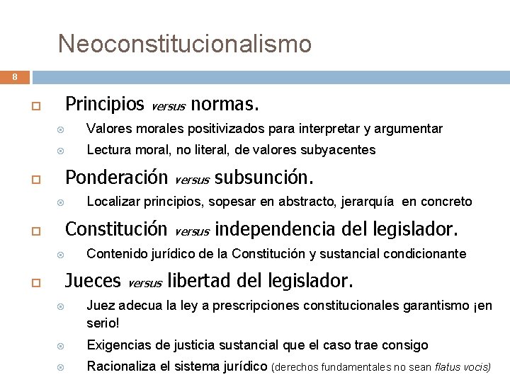 Neoconstitucionalismo 8 Principios Valores morales positivizados para interpretar y argumentar Lectura moral, no literal, Neoconstitucionalismo 8 Principios Valores morales positivizados para interpretar y argumentar Lectura moral, no literal,