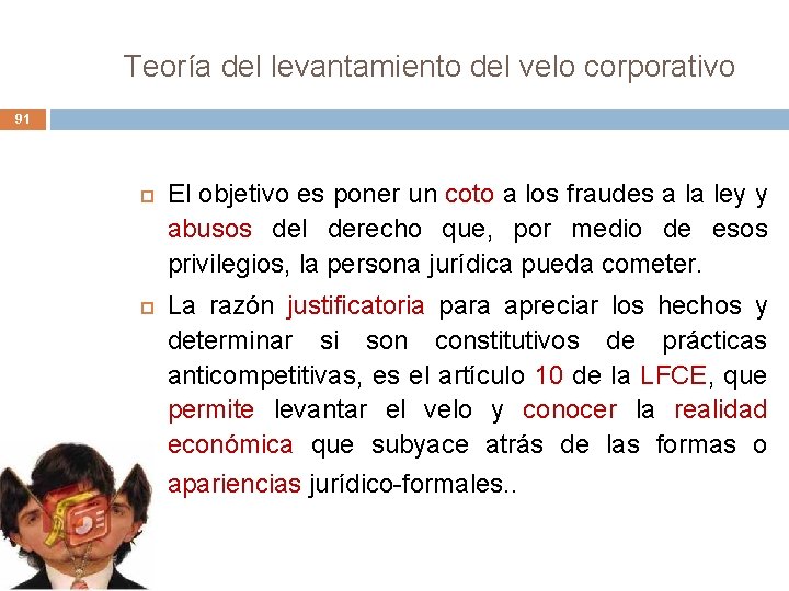 Teoría del levantamiento del velo corporativo 91 El objetivo es poner un coto a Teoría del levantamiento del velo corporativo 91 El objetivo es poner un coto a