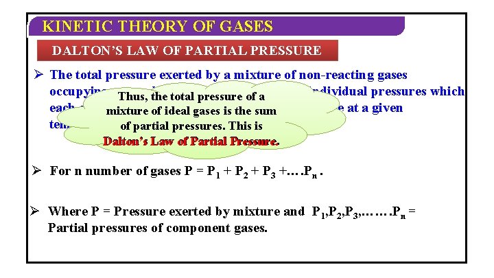 KINETIC THEORY OF GASES DALTON’S LAW OF PARTIAL PRESSURE Ø The total pressure exerted