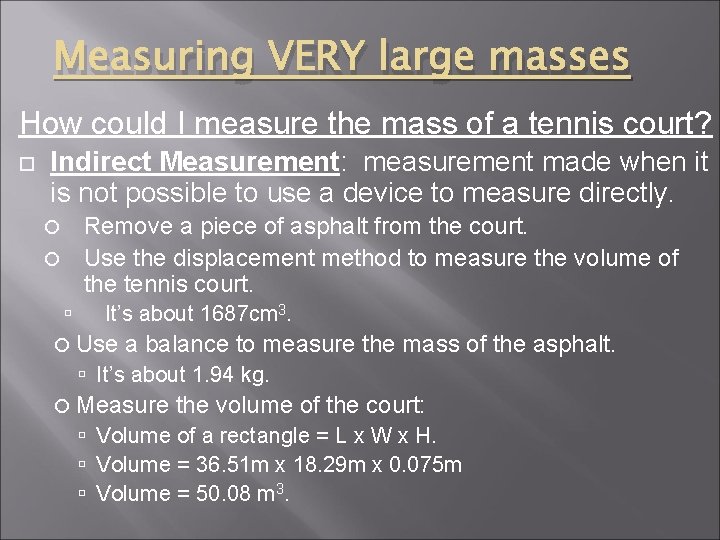 Measuring VERY large masses How could I measure the mass of a tennis court?