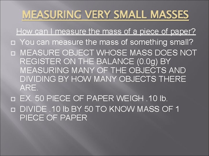 MEASURING VERY SMALL MASSES How can I measure the mass of a piece of