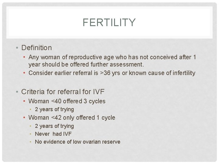 FERTILITY • Definition • Any woman of reproductive age who has not conceived after